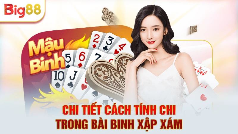 Chi tiết cách tính chi trong bài Binh Xập Xám 